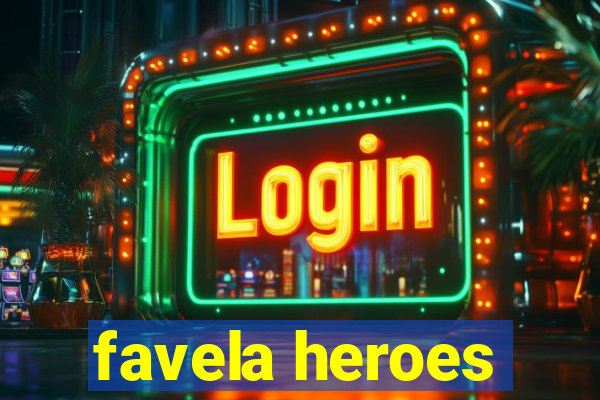 favela heroes